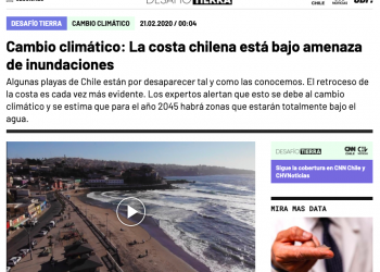 CNN: Cambio climático: La costa chilena está bajo amenaza de inundaciones