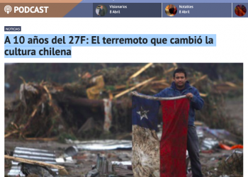 Radio Duna – A 10 años del 27F: El terremoto que cambió la cultura chilena
