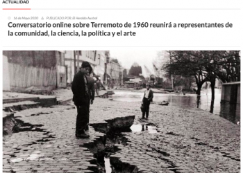 El Heraldo Austral : Conversatorio online sobre Terremoto de 1960 reunirá a representantes de la comunidad, la ciencia, la política y el arte