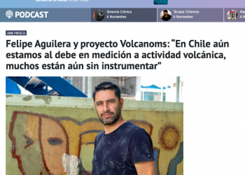 Radio Duna: Felipe Aguilera y proyecto Volcanoms: “En Chile aún estamos al debe en medición a actividad volcánica, muchos están aún sin instrumentar”