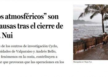 LaTercera.com: Marejadas y “ríos atmosféricos” son las principales causas tras el cierre de puertos en Rapa Nui.