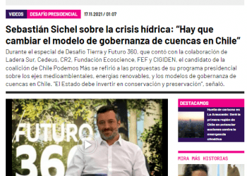 Futuro360.com: Sebastián Sichel sobre la crisis hídrica: “Hay que cambiar el modelo de gobernanza de cuencas en Chile”
