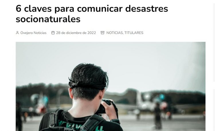 Ovejero Noticias | 6 claves para comunicar desastres socionaturales