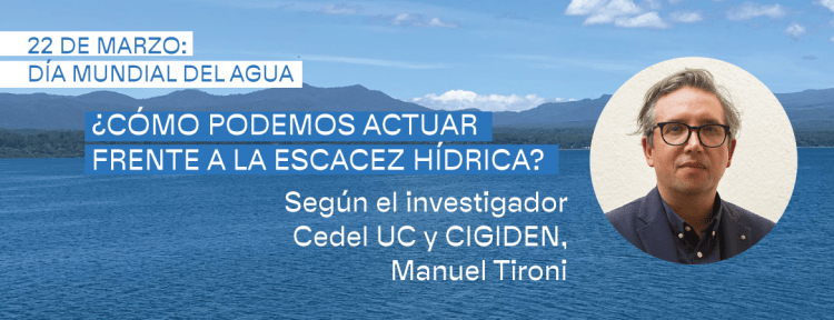 Centro UC Desarrollo Local | Manuel Tironi: “Hay que cultivar una nueva relación con el agua”