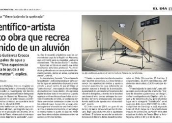 LUN | Científico-artista hizo obra que recrea sonido de un aluvión