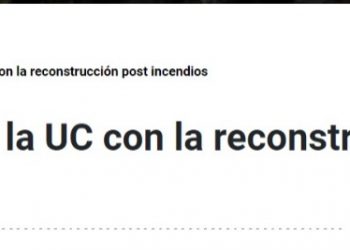 UC Noticias | El compromiso de la UC con la reconstrucción post incendios