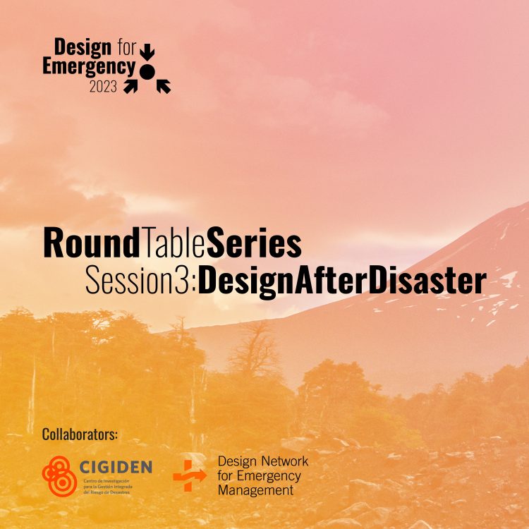 3ra Mesa Redonda de Design 4 Emergency: «Design After Disaster»