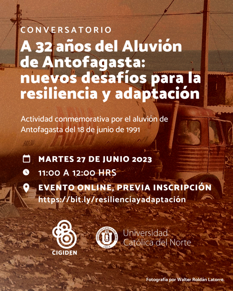 Conversatorio CIGIDEN-UCN «A 32 años del Aluvión de Antofagasta: nuevos desafíos para la resiliencia y adaptación»