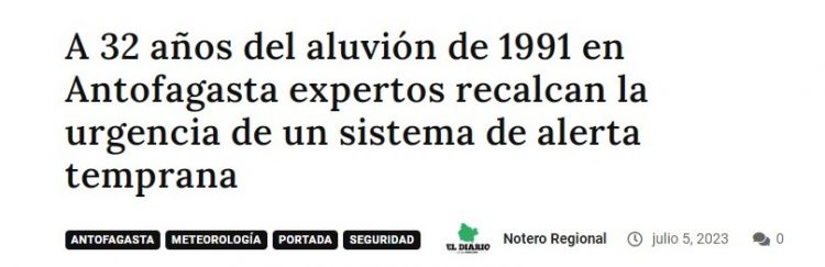 El diario de Santiago | A 32 años del aluvión de 1991 en Antofagasta expertos recalcan la urgencia de un sistema de alerta temprana