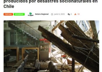 El diario de la Araucanía | Policy Paper CIGIDEN propone sistematizar datos en torno a los costos y daños producidos por desastres socionaturales en Chile