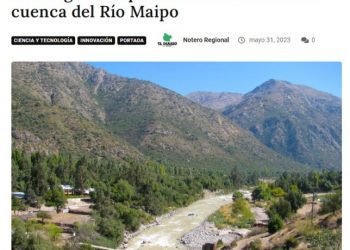 El diario de Santiago | Lanzan nueva aplicación para monitoreo de riesgos e impactos ambientales en la cuenca del Río Maipo
