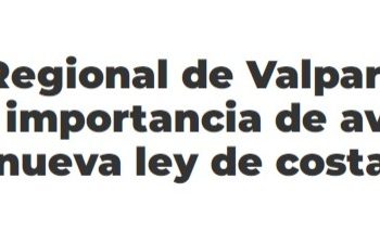 G5 Noticias | Gobierno Regional de Valparaíso destaca la importancia de avanzar hacia una nueva ley de costas para Chile