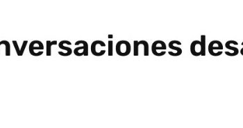 Infogate | Vuelven las “Conversaciones desastrosas” de Cigiden