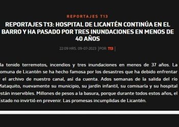 T13 | REPORTAJES T13: HOSPITAL DE LICANTÉN CONTINÚA EN EL BARRO Y HA PASADO POR TRES INUNDACIONES EN MENOS DE 40 AÑOS