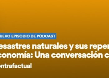 Diario Financiero | Contrafactual: Desastres naturales y sus repercusiones en la economía: Una conversación con Magdalena Gil