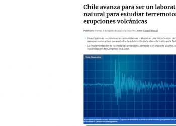 Cooperativa | Chile avanza para ser un laboratorio natural para estudiar terremotos y erupciones volcánicas