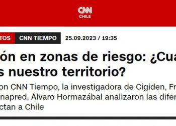 CNN | Construcción en zonas de riesgo: ¿Cuánto conocemos nuestro territorio?
