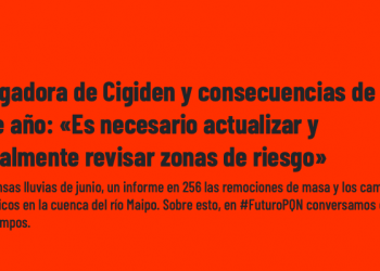 Radio Futuro | Investigadora de Cigiden y consecuencias de lluvias de este año: «Es necesario actualizar y eventualmente revisar zonas de riesgo»