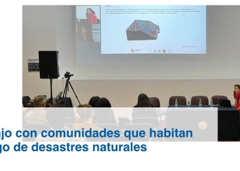 UCN | Analizan trabajo con comunidades que habitan zonas de riesgo de desastres naturales