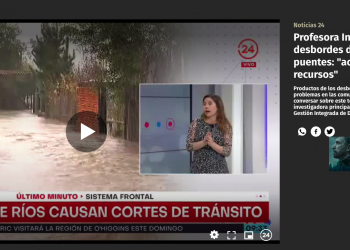 24 horas | Profesora Ingeniería UC por desbordes de ríos y daños en puentes: «acá hay un tema de recursos»