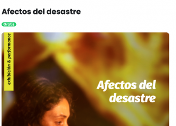 Chile Cultura | Cartelera: Afectos del desastre
