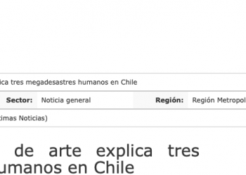 Litoralpress | Cómo una obra de arte explica tres megadesastres humanos en Chile