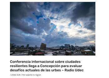TVR | Conferencia internacional sobre ciudades resilientes llega a Concepción para evaluar desafíos actuales de las urbes