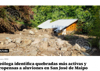 El Mostrador | Geóloga identifica quebradas más activas y propensas a aluviones en San José de Maipo