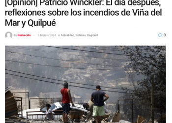 La Región Hoy | [Opinión] Patricio Winckler: El día después, reflexiones sobre los incendios de Viña del Mar y Quilpué