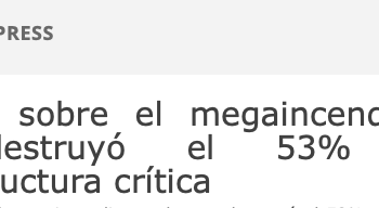 Litoralpress | El Mercurio de Valparaíso: Informe sobre el megaincendio revela que destruyó el 53% de la infraestructura crítica
