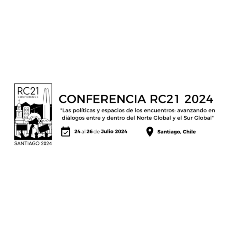Conferencia RC21 2024 «Las políticas y espacios de encuentro: avanzando en los diálogos entre y dentro del Norte Global y el Sur Global»