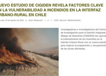 Lanalhue Noticias | Nuevo estudio de CIGIDEN revela factores clave en la vulnerabilidad a incendios en la Interfaz Urbano-Rural en Chile