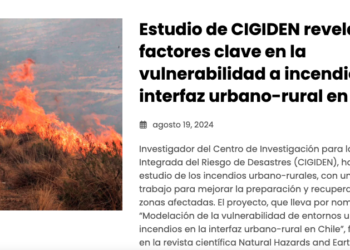 Publimicro | Estudio de CIGIDEN revela factores clave en la vulnerabilidad a incendios en la interfaz urbano-rural en Chile