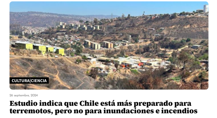 El Mostrador | Estudio indica que Chile está más preparado para terremotos, pero no para inundaciones e incendios