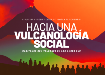 Inédito seminario en Pucón abordará dimensiones sociales de la vulcanología y la gestión del riesgo