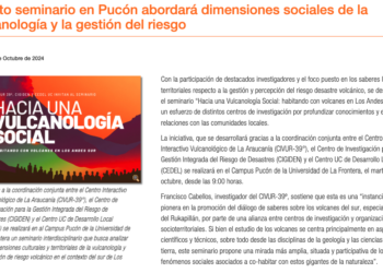 UFRO | Inédito seminario en Pucón abordará dimensiones sociales de la vulcanología y la gestión del riesgo
