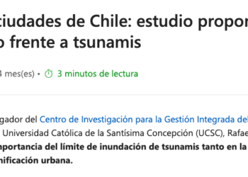 MSN | Analizaron 10 ciudades de Chile: estudio propone modificar límite marítimo frente a tsunamis