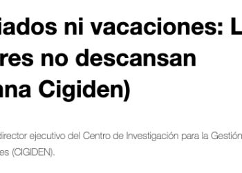 RNE | Sin feriados ni vacaciones: Los desastres no descansan (Columna Cigiden)