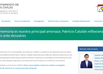 Obras Civiles USM | La pérdida de memoria es nuestra principal amenaza: Patricio Catalán reflexiona sobre el 27F y la preparación ante desastres