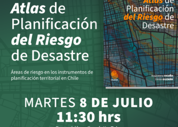 Lanzamiento del documento “Atlas de Planificación del Riesgo de Desastres: Áreas de riesgo en los instrumentos de planificación territorial en Chile”