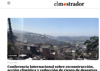 El Mostrador | Conferencia Internacional sobre reconstrucción, acción climática y reducción de riesgo de desastres