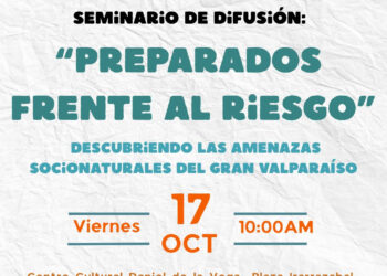 Seminario: “Preparándonos frente al riesgo: Conociendo las amenazas socionaturales del Gran Valparaíso”